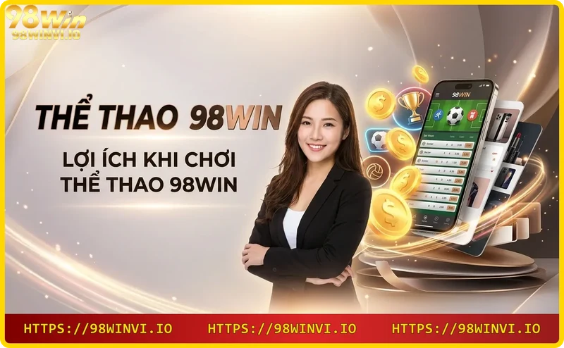 loi-ich-khi-choi-ca-cuoc-the-thao-tai-98win-nap-rut-nhanh-bao-mat-khuyen-mai Lợi ích khi chơi cá cược thể thao tại 98win: nạp rút nhanh, bảo mật, khuyến mãi